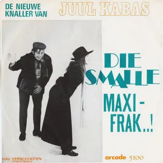 Die Smalle Maxi-Frak...! by Juul Kabas