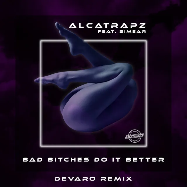 Bad Bitches Do It Better - Devaro Remix