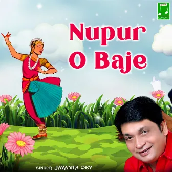 Nupur O Baje by Jayanta Dey