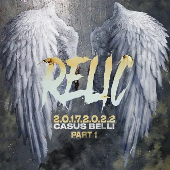 RELIC 2.0.1.7.2.0.2.2, Pt. 1 by Casus Belli