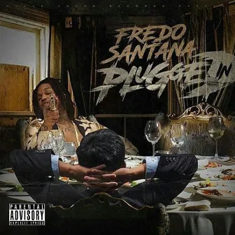 Plugged In by Fredo Santana