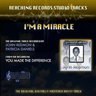 I'm a Miracle (Reaching Records Studio Tracks) by Patricia Daniels