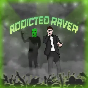 Addicted Raver by B CraZy