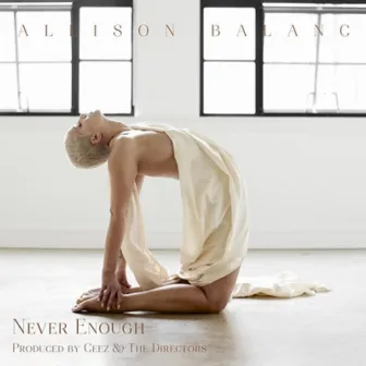 Never Enough by Allison Balanc