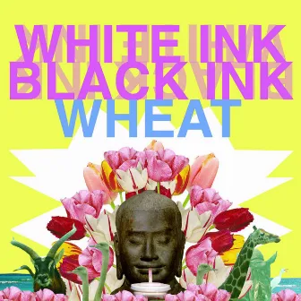 White Ink, Black Ink by Wheat