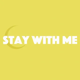 Stay With Me by Sugar Me