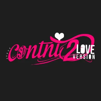 Conteni2 Love Version by Scrop