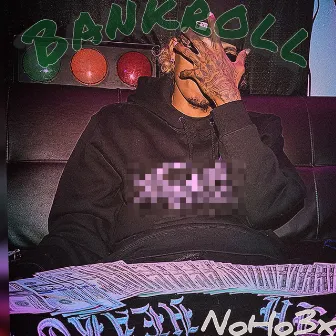 Bankroll by NoHo3x