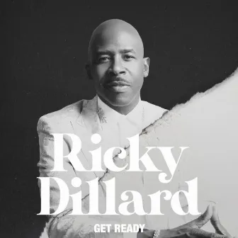 Get Ready by Ricky Dillard