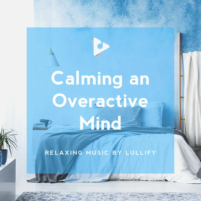 Calming an Overactive Mind