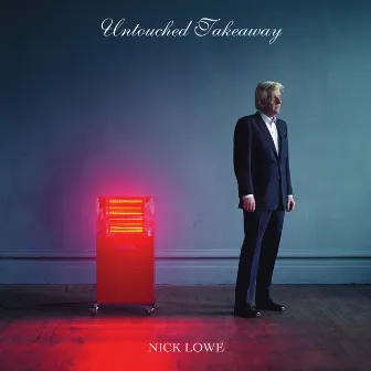 Untouched Takeaways by Nick Lowe