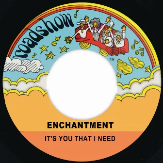 It's You That I Need by Enchantment