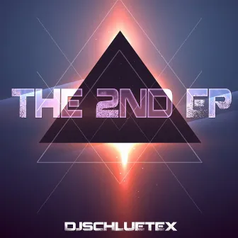 The 2nd EP by DjSchluetex