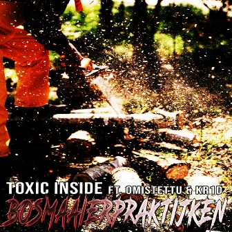 Bosmaaierpraktijken by Toxic Inside