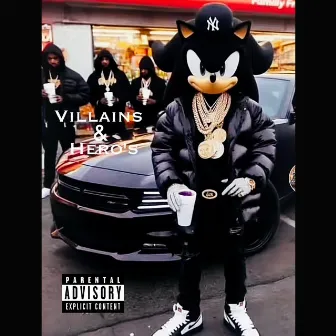 Villains & hero's by EMG Stunna