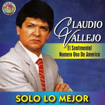 Solo Lo Mejor by Claudio Vallejo