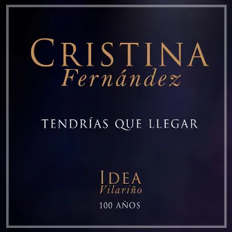 Tendrías Que Llegar by Cristina Fernández