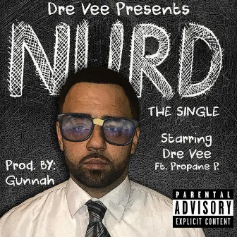 Nurd (feat. Propane P) by Dre Vee