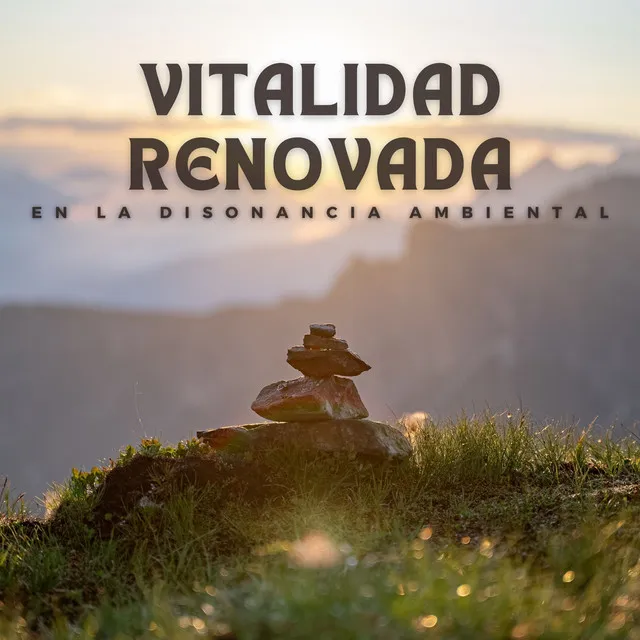 Vitalidad Renovada en la Disonancia Ambiental