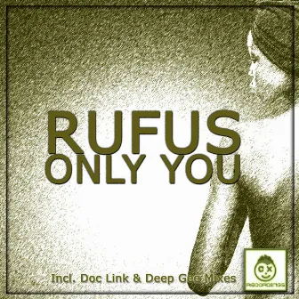 Only You (Incl. Doc Link & Deep Gee Mixes) by RUFUS