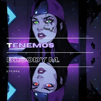 Tenemos by Bloody M.