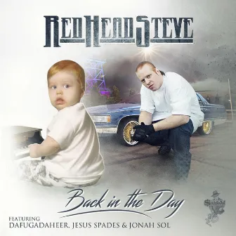 Back in the Day (feat. Dafugadaheer, Jesus Spades & Jonah Sol) by Red Head Steve