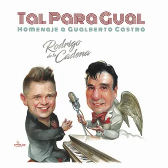 Tal para Gual, Homenaje a Gualberto Castro by Rodrigo De La Cadena