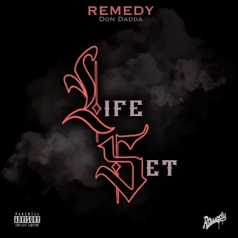 Life Set by Remedy DON Dadda