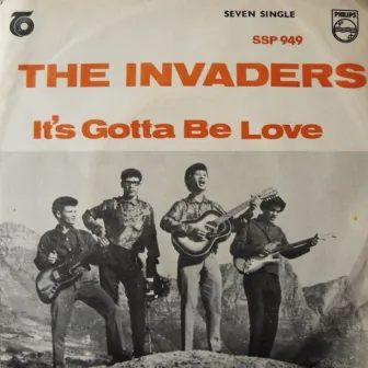 It's Gotta be Love + Long Walk Home by The Invaders