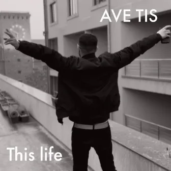 This Life by AVE TIS