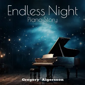 Endless Night - Piano Story by Gregory Aigersson