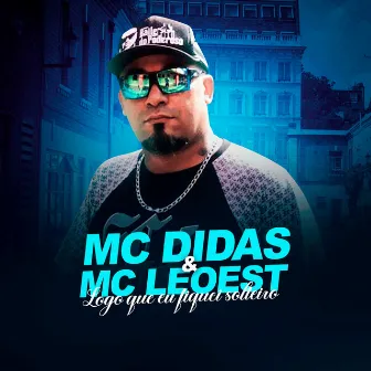 Logo Eu Que Fiquei Solteiro by MC DIDAS