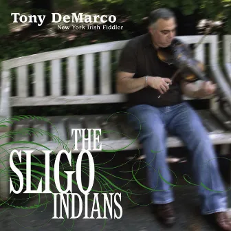 The Sligo Indians by Tony DeMarco