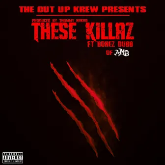 These Killaz (feat. Bonez Dubb & Archaic the Devil) by Axe Murder Boyz