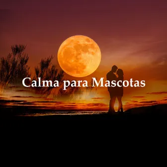 Calma para Mascotas by Música relajante para mascotas