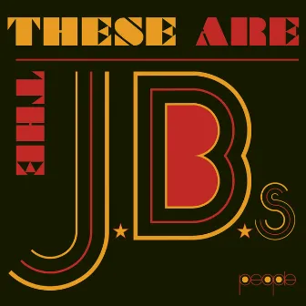 These Are The J.B.'s by The J.B.'s