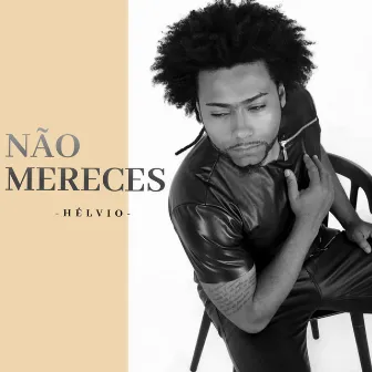 Não Mereces by Helvio