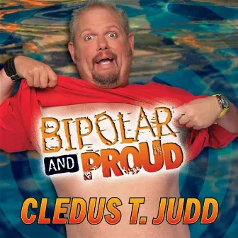 Bipolar And Proud by Cledus T. Judd