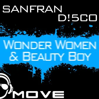 Wonder Women & Beauty Boy by SanFran D!5co