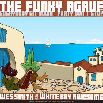 The Funky Agave EP by Wes Smith