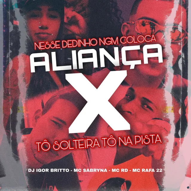 Nesse Dedinho Ngm Coloca Aliança X Tô Solteira Tô na Pista (feat. Mc Rd & MC Rafa 22)