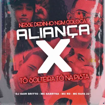 Nesse Dedinho Ngm Coloca Aliança X Tô Solteira Tô na Pista by Mc Sabryna