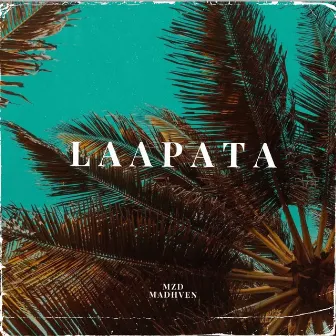 Laapata by Madhven