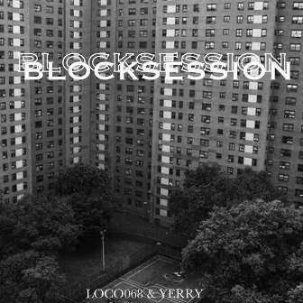 Blocksession by LOCO 068