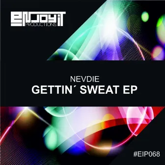 Gettin' Sweat EP by Nevdie