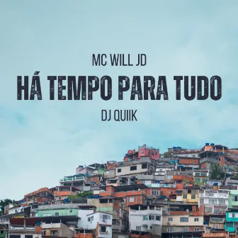 Há Tempo Para Tudo by Mc Will JD