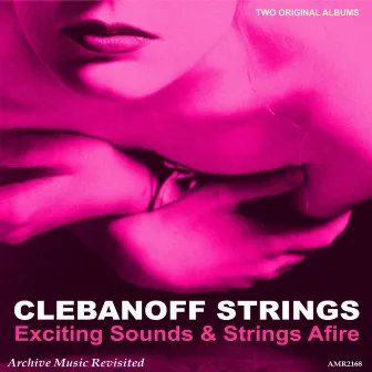 Exciting Sounds and Strings Afire by The Clebanoff Strings