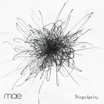 Singularity by Mae