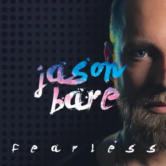 Fearless by Jason Bare