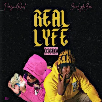 REAL LYFE by Peezii2Real